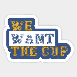 We Want The Cup Sticker